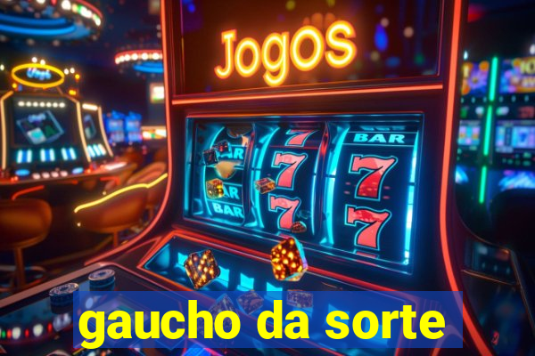 gaucho da sorte